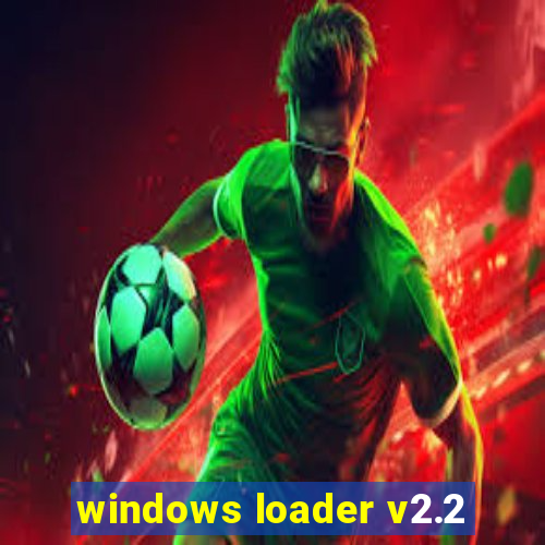 windows loader v2.2